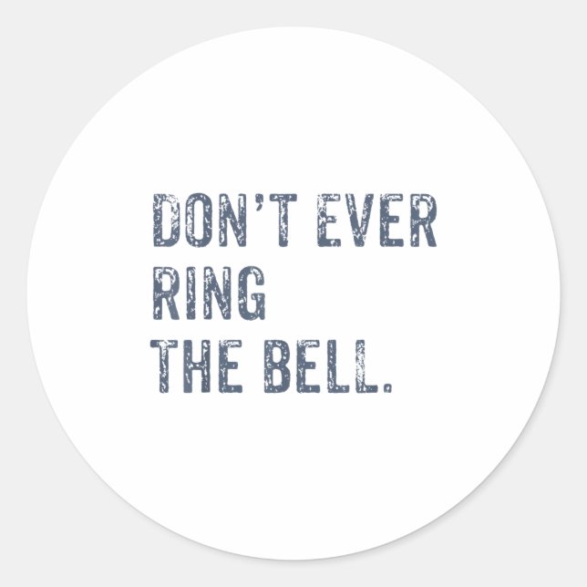 Sticker Rond Dont Ever Ring The Bell Motivational  (Devant)