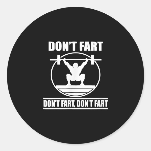 Sticker Rond Dont Fart Funny Gym Workout Squat pour Bodybuilder (Devant)