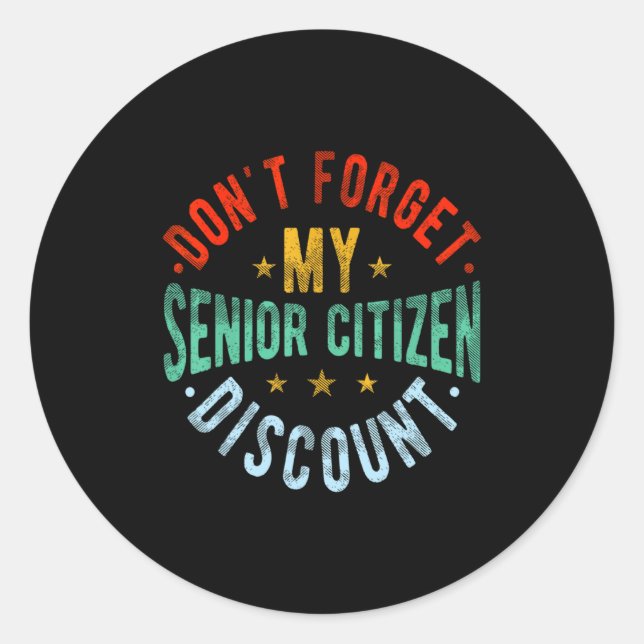 Sticker Rond Dont Forget My Senior Old People Grand  (Devant)