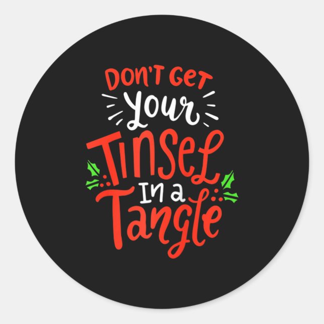 Sticker Rond Don't Get Your Tinsel In A Tangle Funny Christmas  (Devant)