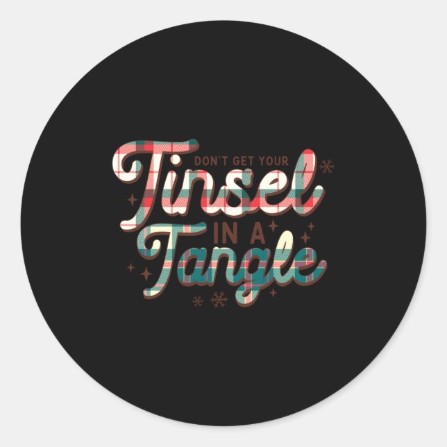 Sticker Rond Don't Get Your Tinsel In A Tangle Funny Christmas  (Devant)