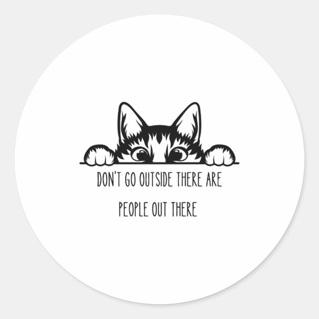 Sticker Rond Dont Go Outside There Are People Out There _1  (Devant)