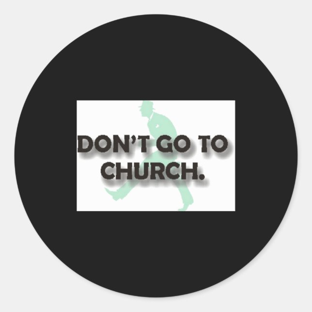Sticker Rond Dont Go To Church  (Devant)