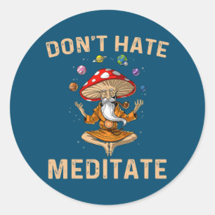 Sticker Rond Don't Hate Meditate