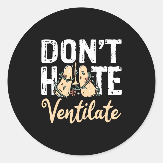 Sticker Rond Dont Hate Ventilate Resratory Therast Pulmono  (Devant)
