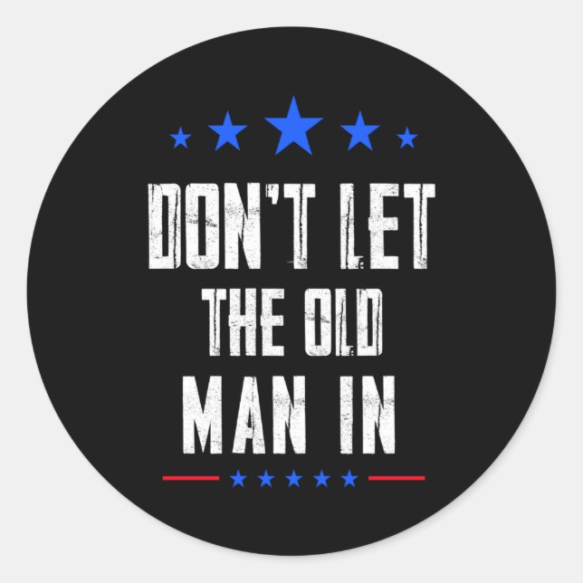 Sticker Rond Dont Let The Old Man In  (Devant)