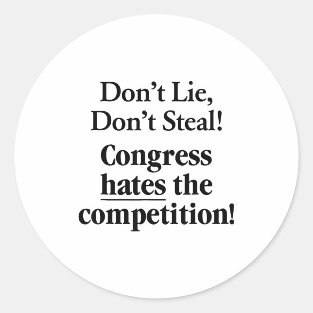 Sticker Rond Don't Lie Don't Steal Congress Hates The Competiti (Devant)