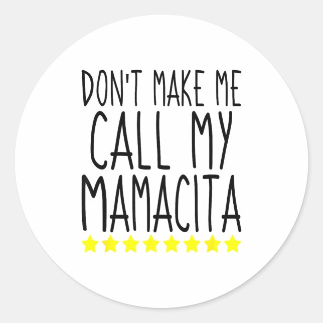 Sticker Rond Don't Make Me Call My Mamacita Stylish Mom Kids Qu (Devant)
