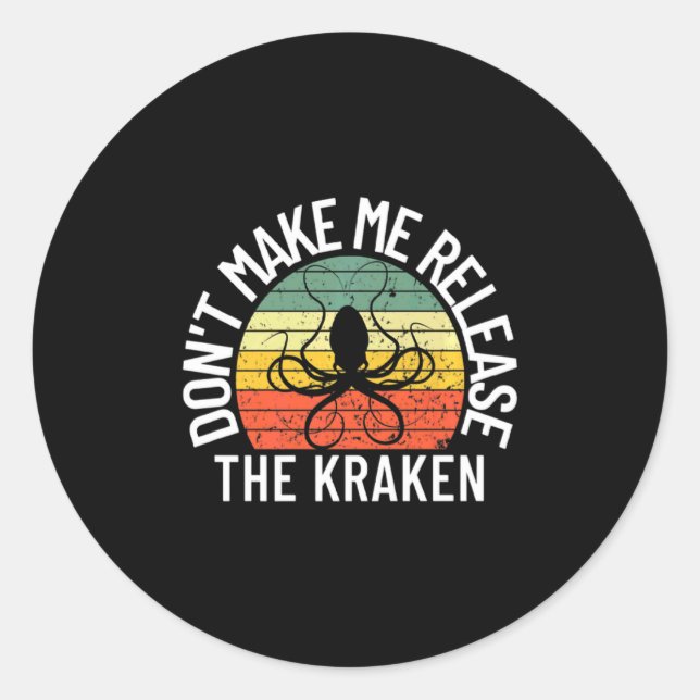 Sticker Rond Dont Make Me Release The Kraken Sea Monster Octop  (Devant)
