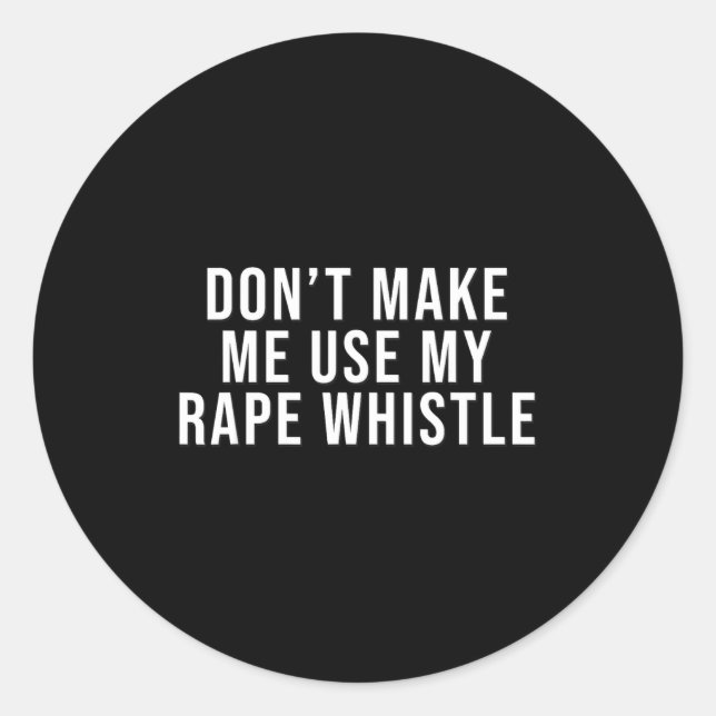 Sticker Rond Dont Make Me Use My Whistle Feminism Shirt Menspla (Devant)