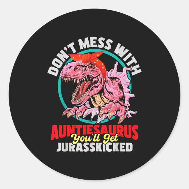 Sticker Rond Don't Mess With Auntiesaurus - Aunty Auntie Gender (Devant)