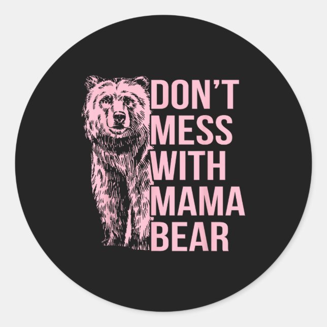 Sticker Rond Don't Mess With Mama Bear  (Devant)