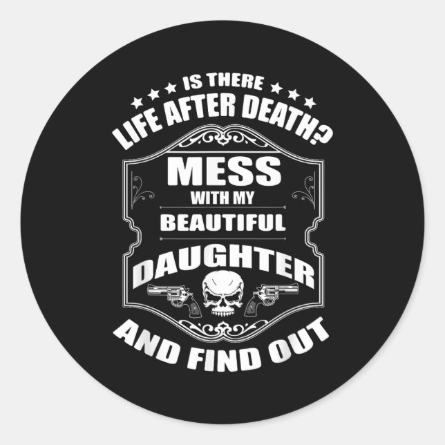 Sticker Rond Don't Mess With My Pretty Daughter Shirt Father's  (Devant)