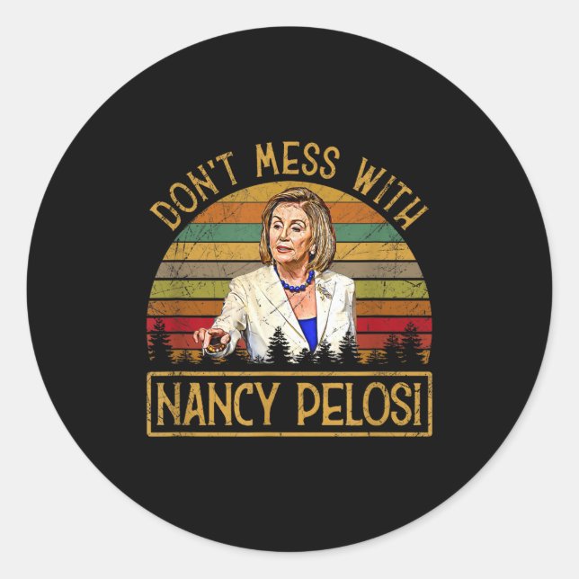 Sticker Rond Don't Mess With Nancy Pelosi  (Devant)