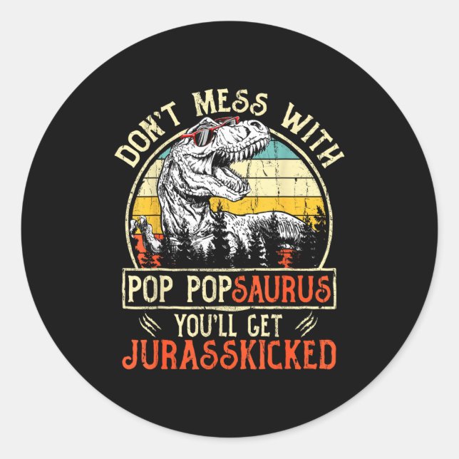 Sticker Rond Don't Mess With P Psaurus You'll Get Jurkicked  (Devant)