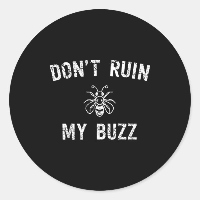 Sticker Rond Don't Ruin My Buzz  (Devant)