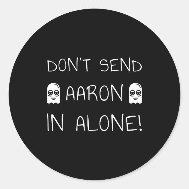 Sticker Rond Don't Send Aaron In Alone! Paranormal  (Devant)