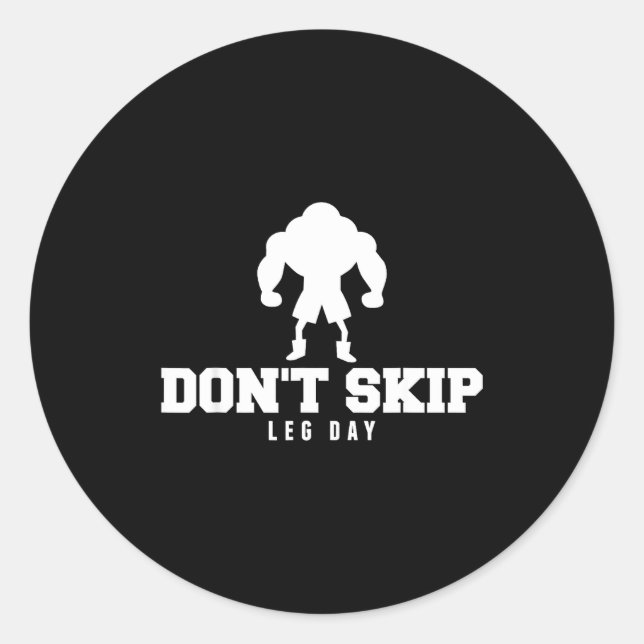 Sticker Rond Don't Skip Leg Day Funny Fitness Apparel For Weigh (Devant)