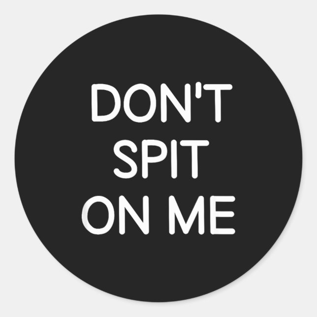 Sticker Rond Don't St On Me, Funny, Jokes, Sarcastic Sayings  (Devant)