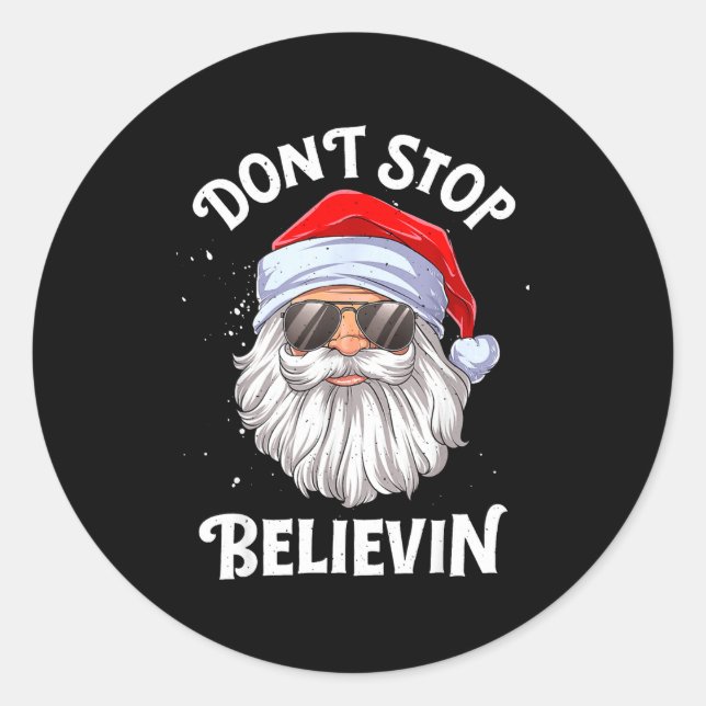 Sticker Rond Dont Stop Believin Santa Funny Christmas  (Devant)