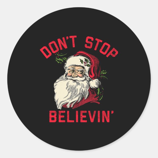 Sticker Rond Don't Stop Believing, Funny Santa, Winter Christma (Devant)