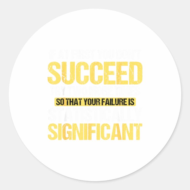 Sticker Rond Don't Succeed Statistically Significant Science Pu (Devant)