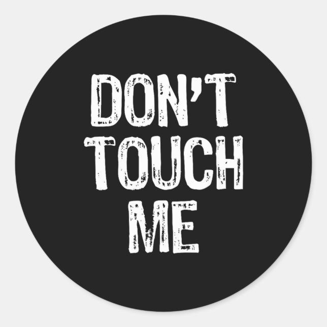 Sticker Rond Don't Touch Me Introvert Antisocial Funny Gift Chr (Devant)