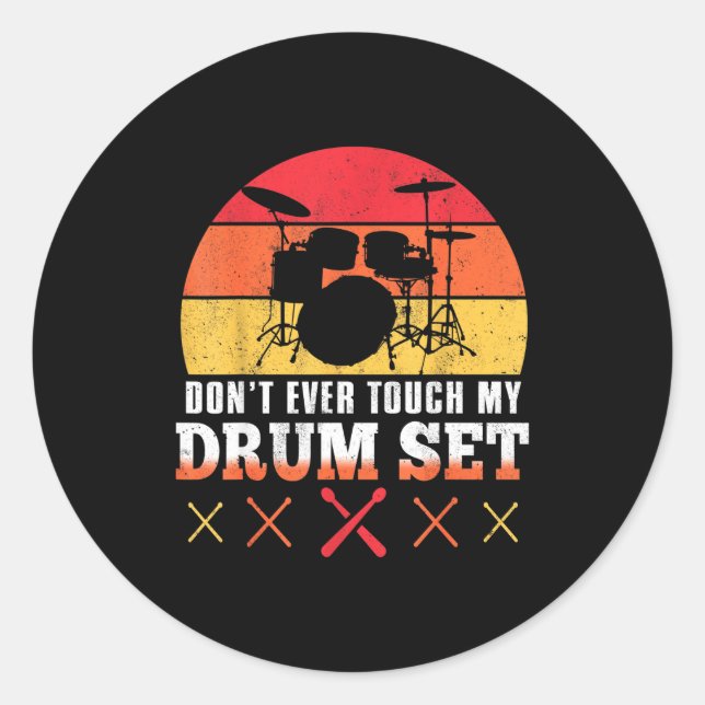 Sticker Rond Dont Touch My Drums Shirt Funny Drumming Drummer  (Devant)