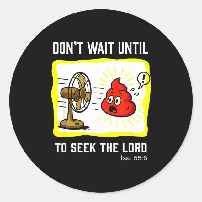 Sticker Rond Don't Wait To Seek The Lord Isaiah 55_6  (Devant)