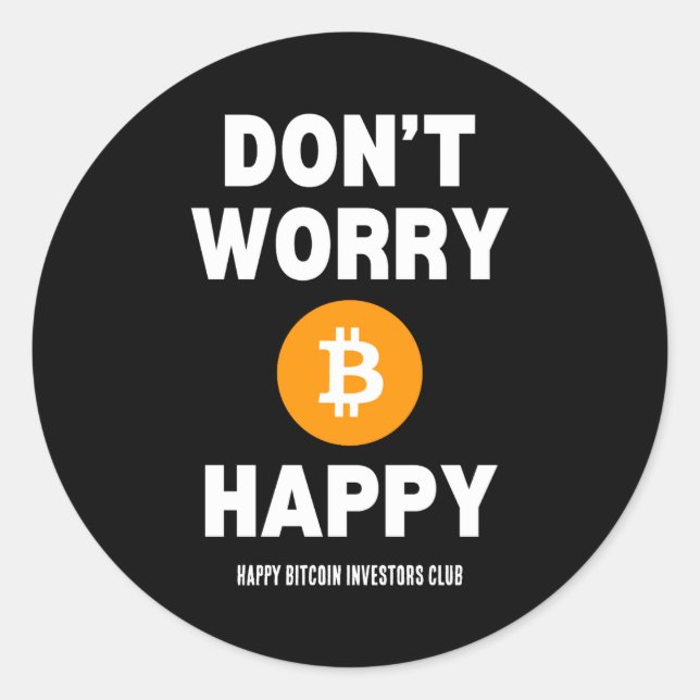 Sticker Rond Dont Worry B Itcoin Happy  (Devant)