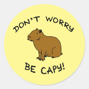Sticker Rond Don't Worry Be Capy