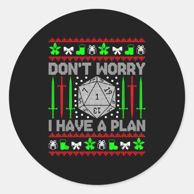 Sticker Rond Don't Worry I Have Plan Christmas D20 Ugly Tableto (Devant)