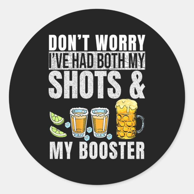 Sticker Rond Don't Worry I've Had Both My Shots And Booster Pri (Devant)