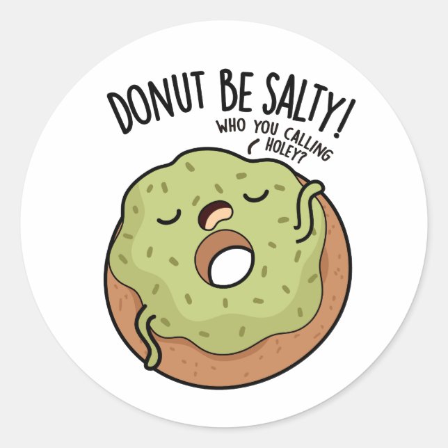 Sticker Rond Donut Be Salty Drôle Donut Pun (Devant)