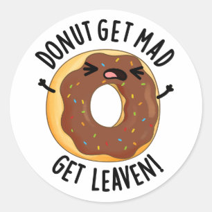 Sticker Rond Donut Get Mad Get Leaven Drôle Donut Pun