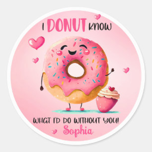 Sticker Rond Donut Je ne sais pas ce que je ferais sans toi