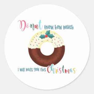 Sticker Rond donut sait combien tu vas me manquer pour Noël