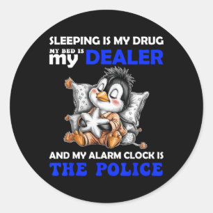 Sticker Rond Dormir est ma drogue mon lit est mon dealer et mon
