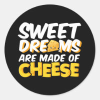 Douces rêves faites de fromage Drôle de jeu de mot