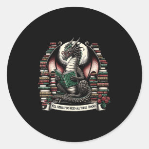Sticker Rond Dragon de livre Oui, j'ai vraiment besoin de tous