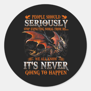 Sticker Rond Dragon Sérieusement Dragon Cadeaux D'Anniversaire 