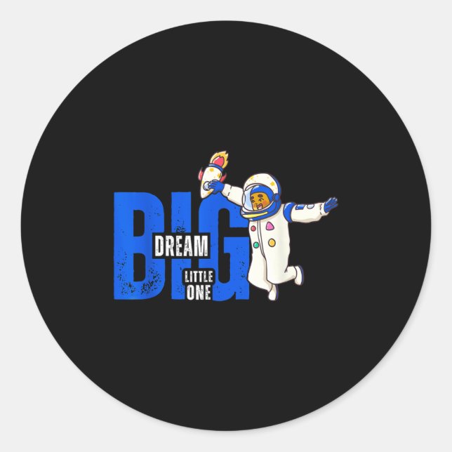 Sticker Rond Dream Big, Little One - Insrational Quote Gift For (Devant)