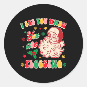 Sticker Rond Drentiste Noël Xmas Drôle Je Vous Vois Quand Vous