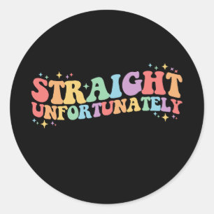 Sticker Rond Droite Malheureusement Super LGBTQ Gay Lesbian