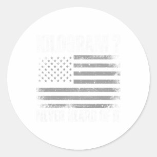 Sticker Rond Drôle 4 juillet Patriotique Usa Qu'Est-Ce Qu'Un Ki