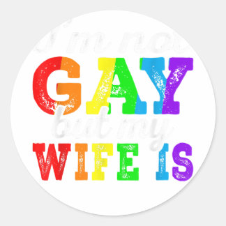 Sticker Rond Drôle allié LGBT Je ne suis pas gay mais ma femme