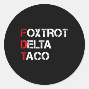 Sticker Rond Drôle Allons Taco Chemise Foxtrot Delta Taco 1