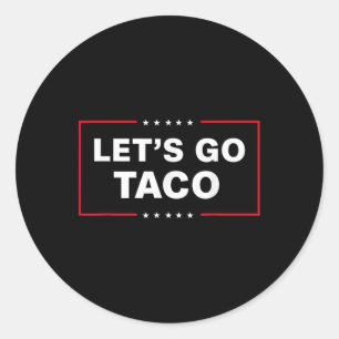 Sticker Rond Drôle Allons-y Taco 1
