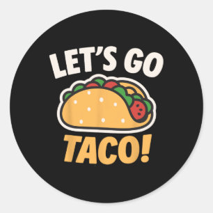 Sticker Rond Drôle Allons-y Taco 31