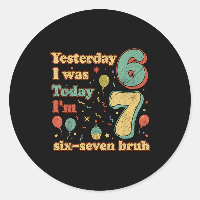 Sticker Rond Drôle Anniversaire Sept Ans Six Sept Bruh Meme  (Devant)
